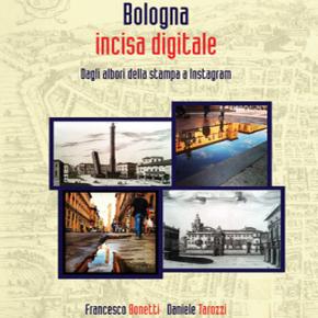 Bologna Incisa Digitale, una passeggiata originale nella città delle due torri