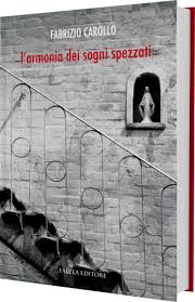 L’armonia dei sogni spezzati, di Fabrizio Carollo